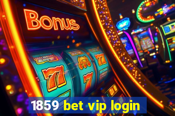 1859 bet vip login